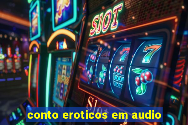 conto eroticos em audio